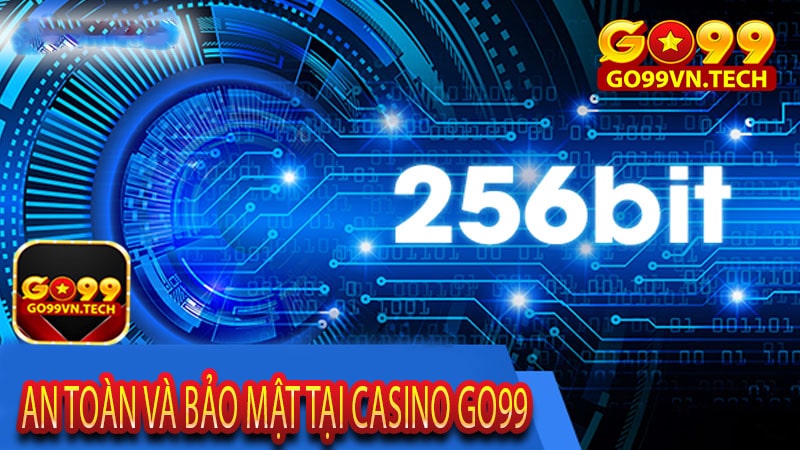 An toàn và bảo mật tại Casino Go99