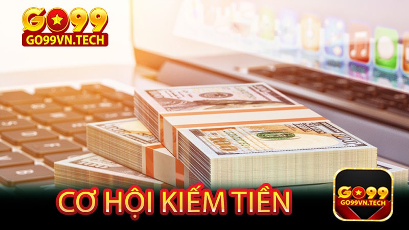 Cơ hội kiếm tiền